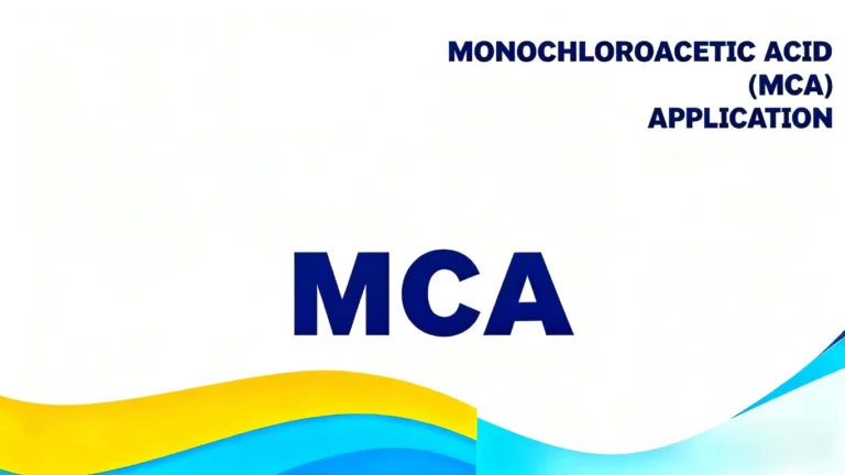 Monochloroacetic Acid (MCA) Global Market Overview, Value Chain Analysis, and Advanced Production Technologies