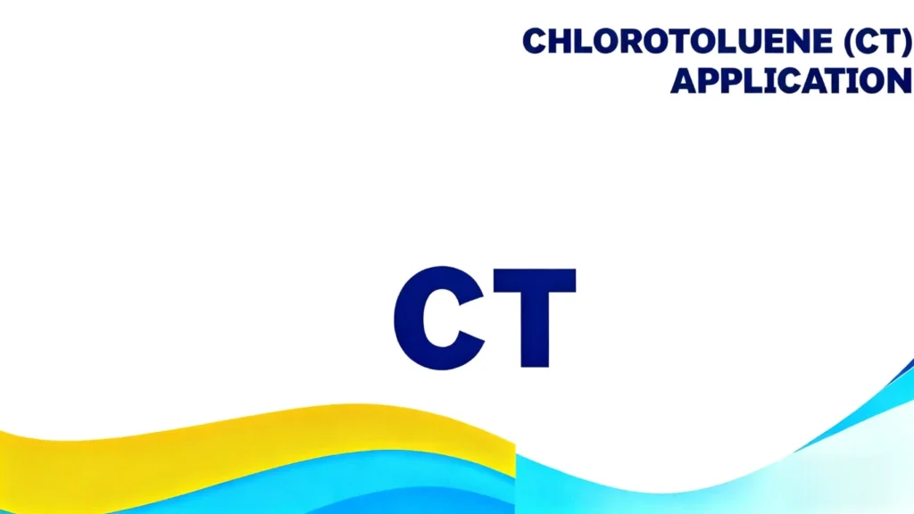 Chlorotoluene (CT): Global Market Overview, Value Chain, Core Production Technologies, and Industry Trends