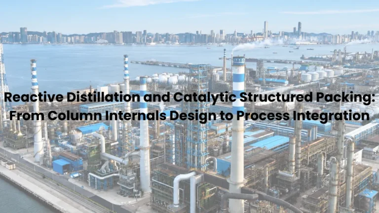 Reactive Distillation and Catalytic Structured Packing: From Column Internals Design to Process Integration